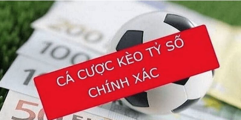 Kèo tỷ số chính xác trong bảng cược thể thao